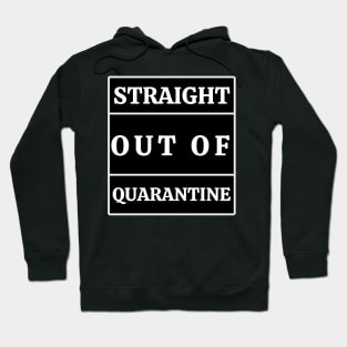 Straight out of quarantine by qrotero Hoodie